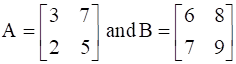 a = [ ll 3&7 2&5 ] b = [ ll 6&8 7&9 ]