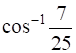 cos^-1 7/25